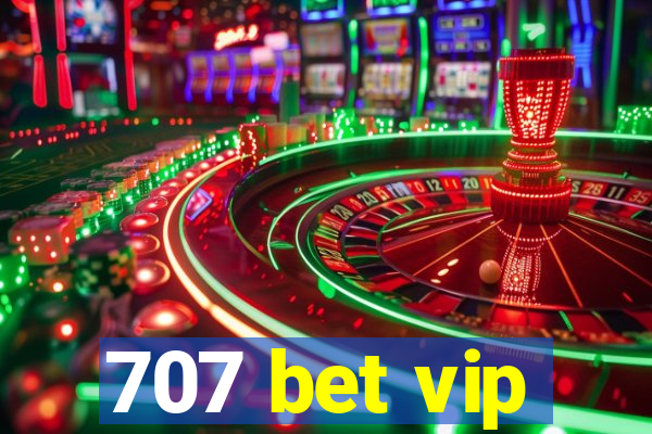 707 bet vip